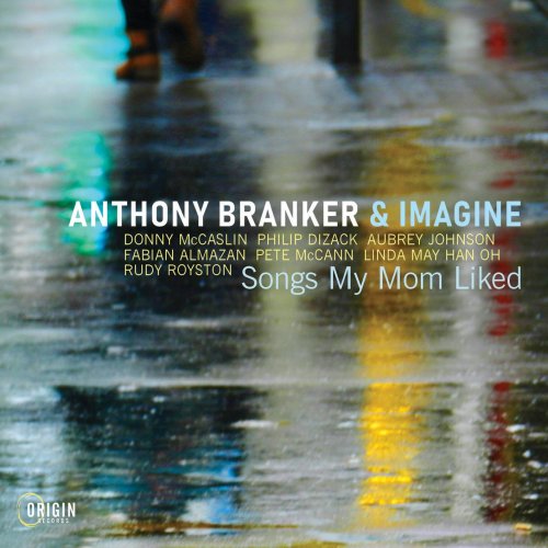 Anthony Branker & Imagine - Songs My Mom Liked (2024) [Hi-Res]