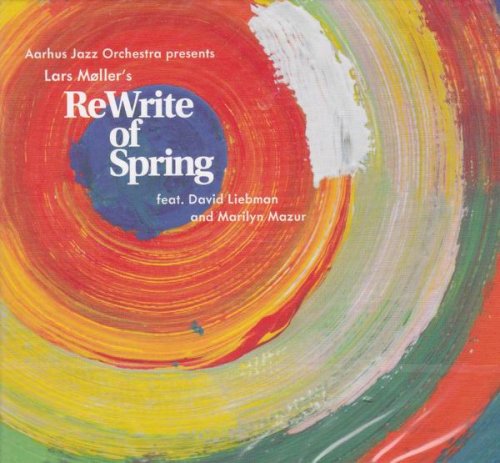 Aarhus Jazz Orchestra, Lars Møller - ReWrite of Spring (2015) CD Rip