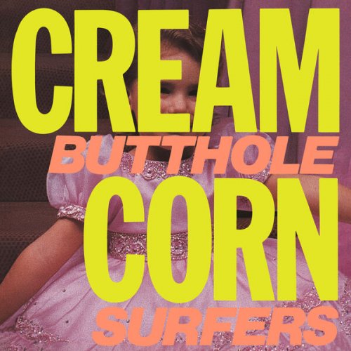 Butthole Surfers - Cream Corn from the Socket of Davis (2024 Remaster) (2024) Hi-Res