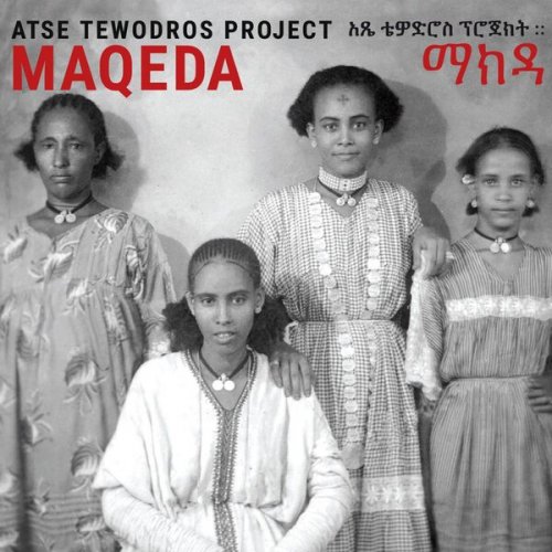 Atse Tewodros Project, Gabriella Ghermandi - Maqeda (2024)