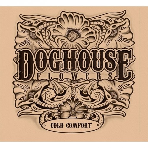 Doghouse Flowers - Cold Comfort (2016)