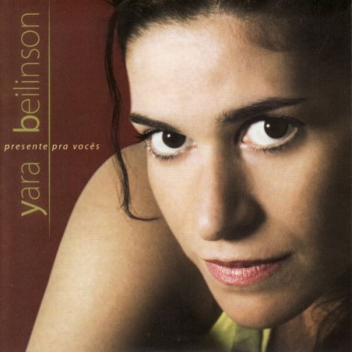 Yara Beilinson - Presente Pra Vocês (2004)