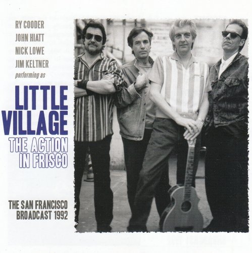 Little Village - The Action In Frisco (2014)