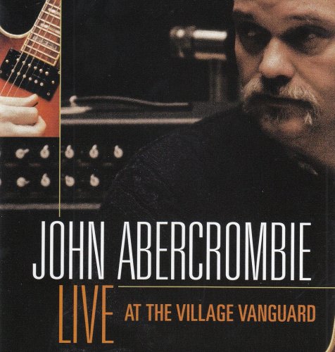 John Abercrombie - Live At The Village Vanguard (2004)