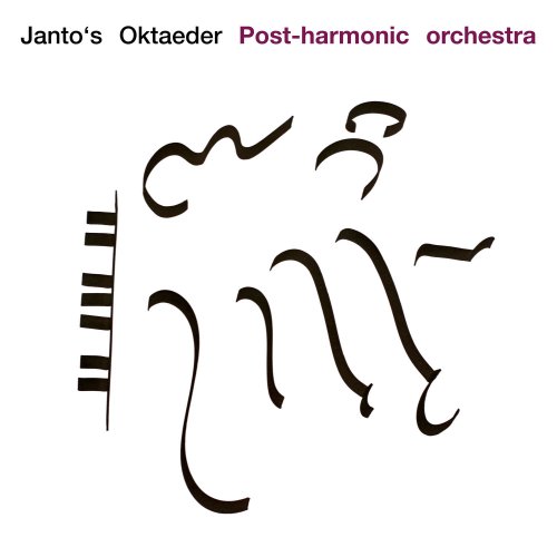 Janto's Oktaeder - Post-Harmonic Orchestra (2017)