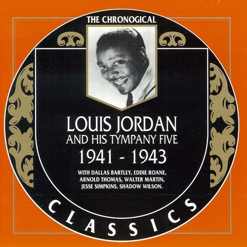 Louis Jordan - 1941-1943 {The Chronological Classics, 741} (1994)