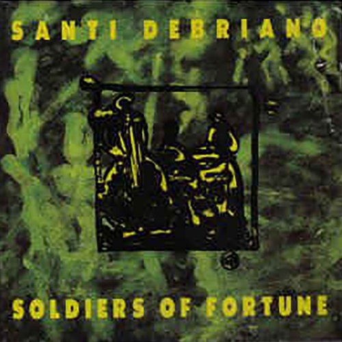 Santi DeBriano - Soldiers of Fortune (2005)