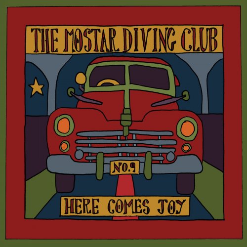 The Mostar Diving Club - Here Comes Joy (2018) [Hi-Res]