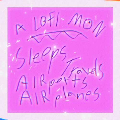 A Lofi Mon - Sleeps Travels Airports Airplanes (2024) Hi Res