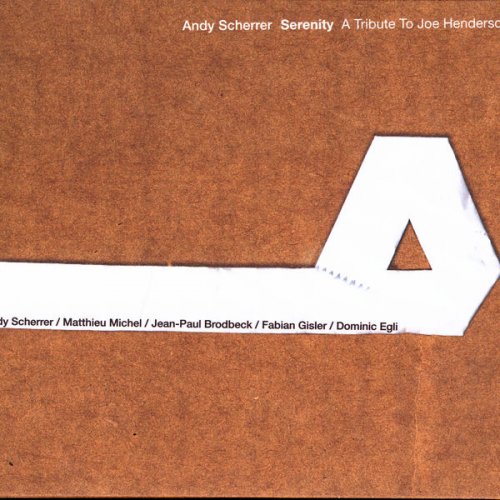 Andy Scherrer - Serenity -- A Tribute To Joe Henderson (2004)