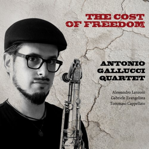 Antonio Gallucci Quartet - The Cost of Freedom (2012)