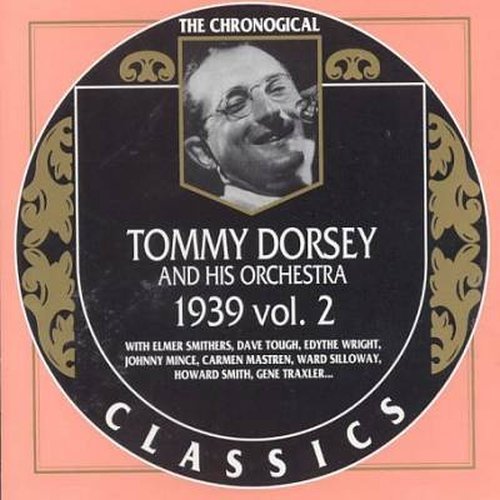 Tommy Dorsey - The Chronological Classics: 1939, Vol. 2 (2002)
