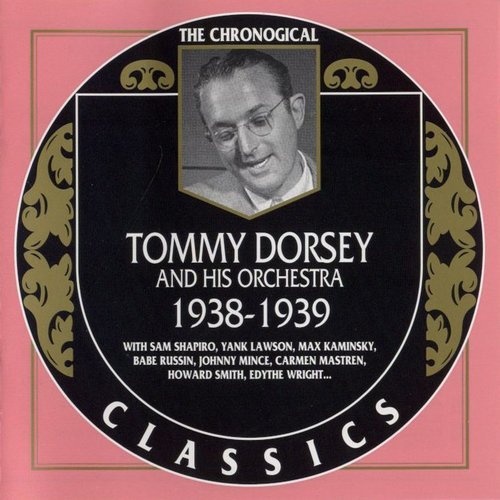 Tommy Dorsey - The Chronological Classics: 1938-1939 (2001)