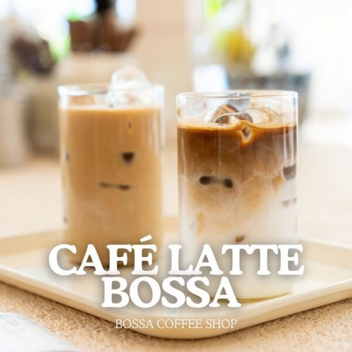 Bossa Coffee Shop - Café Latte Bossa (2024)
