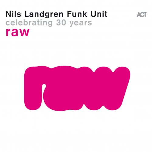 Nils Landgren Funk Unit - Raw (2024) [Hi-Res]