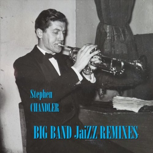 Stephen Chandler - Big Band Jaizz Remixes (2024)