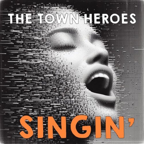 The Town Heroes - SINGIN' (2024)