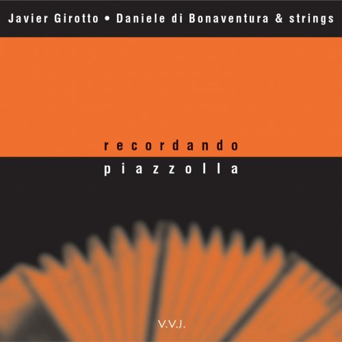 Javier Girotto, Daniele Di Bonaventura & Strings - Recordando Piazzolla (2002)