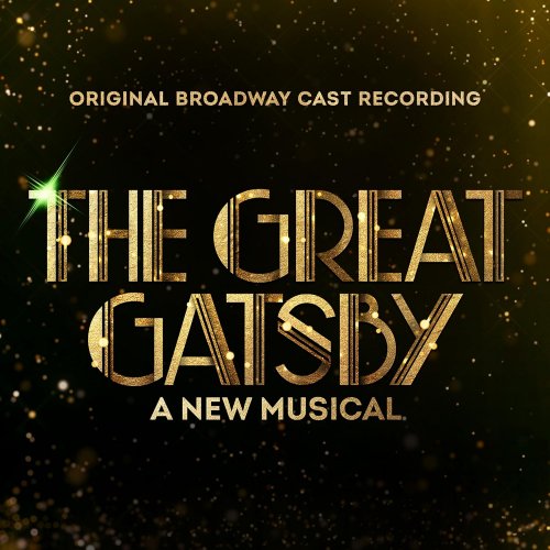 Original Broadway Cast of The Great Gatsby - A New Musical - The Great Gatsby - A New Musical (Original Broadway Cast Recording) (2024) [Hi-Res]