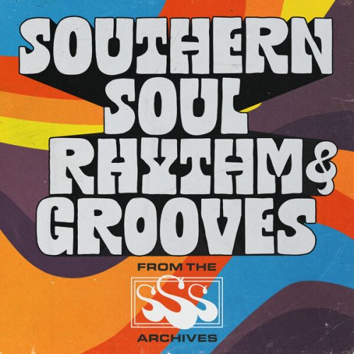 Various Artists - Southern Soul Rhythm & Grooves: From the SSS Archives (2024)