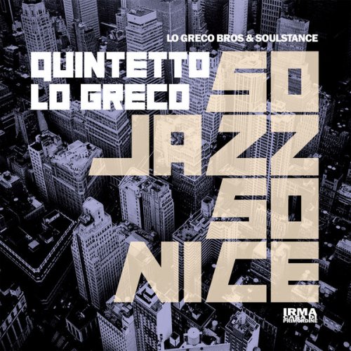 Quintetto Lo Greco, Lo Greco Bros and Soulstance - So Jazz So Nice (2024)