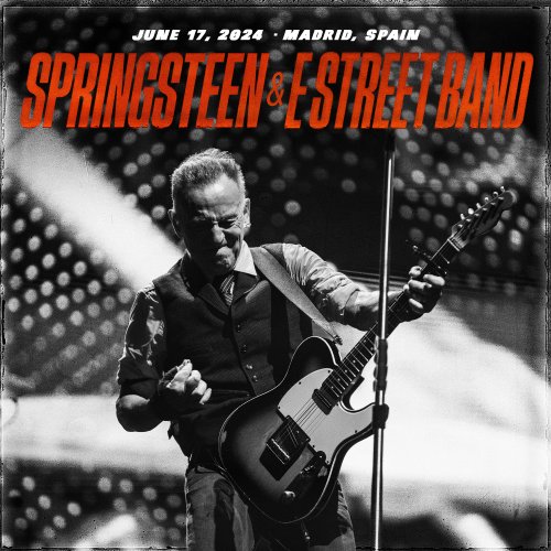 Bruce Springsteen & The E Street Band - 2024-06-17 Cívitas Metropolitano, Madrid, Spain (2024)