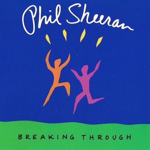 Phil Sheeran - Breaking Through (1990)