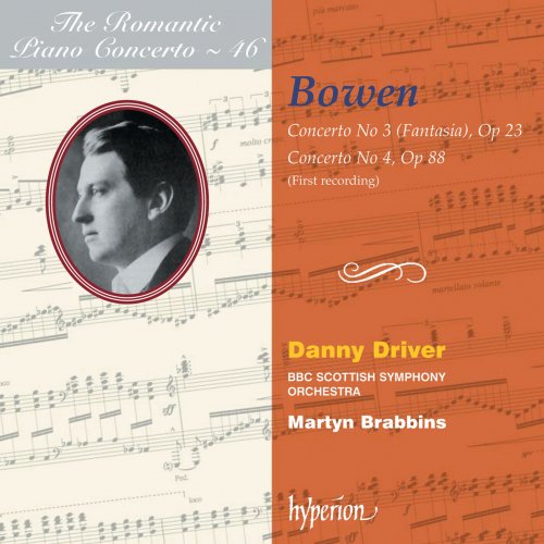 Danny Driver, BBC Scottish Symphony Orchestra, Martyn Brabbins - York Bowen: Piano Concertos Nos. 3 & 4 (Hyperion Romantic Piano Concerto 46) (2008)