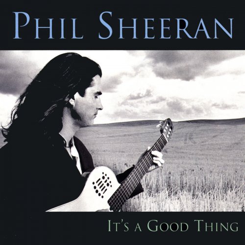 Phil Sheeran - It's A Good Thing (1995)