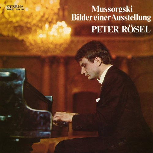Peter Rösel - Mussorgski: Bilder einer Ausstellung / Fünf Klavierstücke (2012)