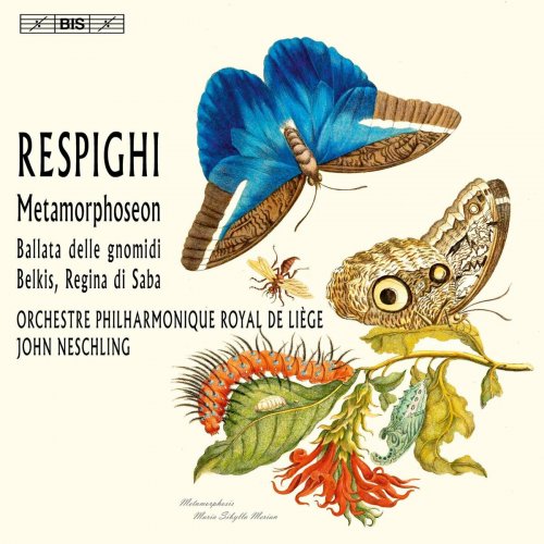 Liège Philharmonic Orchestra and John Neschling - Respighi: Metamorphoseon, P. 169, Ballata delle gnomidi, P. 124 & Belkis, regina di Saba, P. 177 (2015)