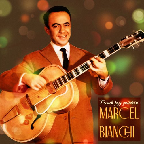 Marcel Bianchi - French Jazz Guitarist Marcel Bianchi (2024)