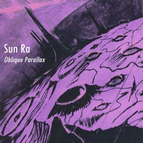 Sun Ra - Oblique Parallax (Remastered 2015) (1981)