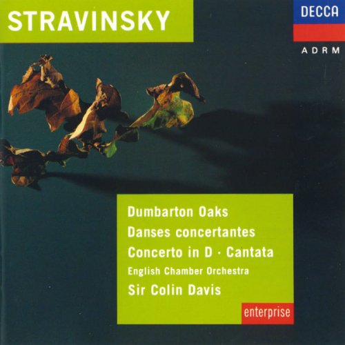 Colin Davis, English Chamber Orchestra - Stravinsky - Dumbarton Oaks / Danses Concertantes / Concerto in D / Cantata (1990)