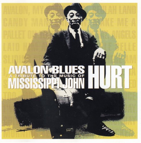 Various - Avalon Blues (A Tribute To The Music Of Mississippi John Hurt) (2001)