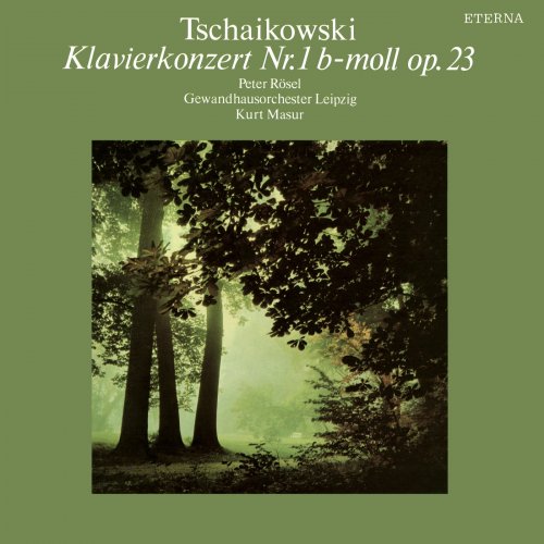 Peter Rösel, Gewandhausorchester Leipzig, Kurt Masur - Tschaikowski: Klavierkonzert No. 1 (1984) Hi-Res