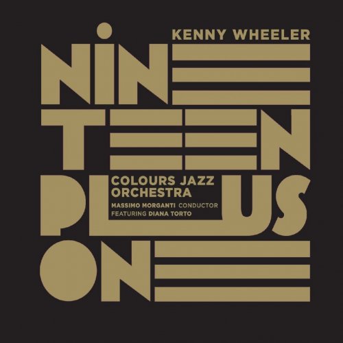 Kenny Wheeler & The Colours Jazz Orchestra feat. Diana Torto - Nineteen Plus One (2009)