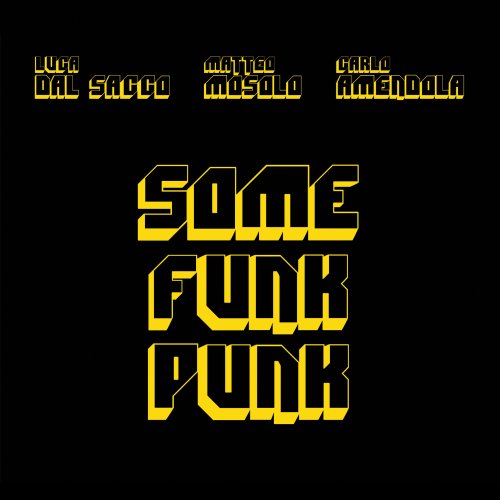 Luca Dal Sacco, Matteo Mosolo and Carlo Amendola - Some Funk Punk (2022)
