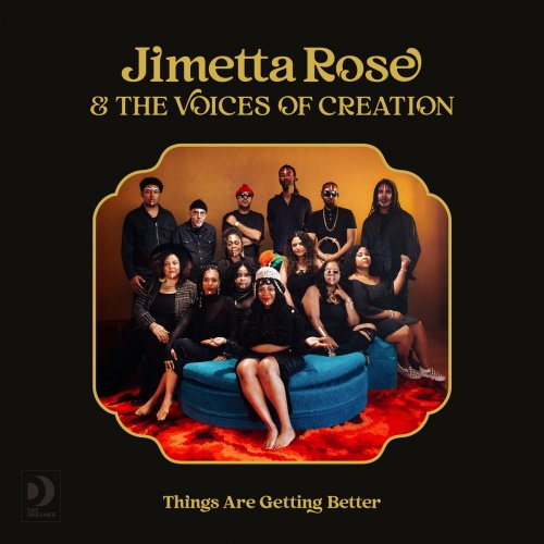 Jimetta Rose, Voices of Creation - Things Are Getting Better (2024)