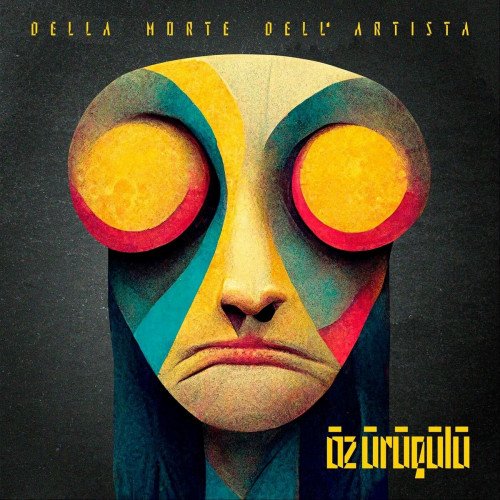 Öz Ürügülü - Della Morte dell’Artista EP (2024)