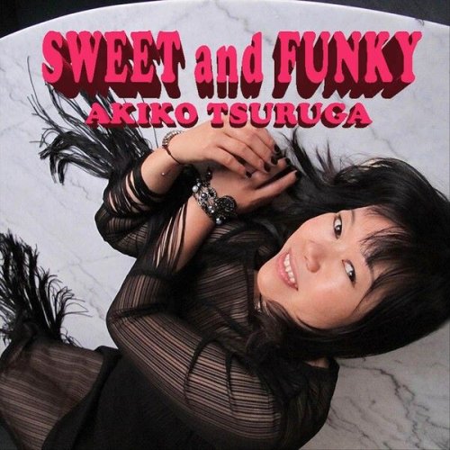 Akiko Tsuruga - Sweet and Funky (2007)