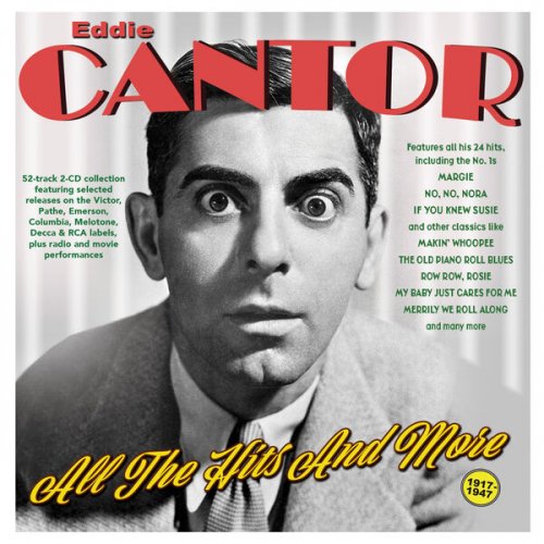 Eddie Cantor - All The Hits And More 1917-47 (2024)