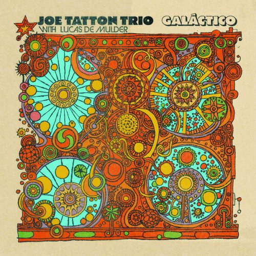 Joe Tatton Trio - Galáctico (2024) [Hi-Res]