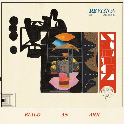Build An Ark - Revision - An Anthology (2024) [Hi-Res]