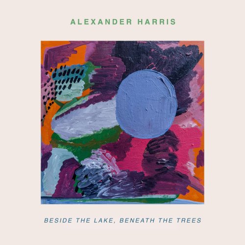 Alexander Harris - Beside the Lake, Beneath The Trees (2024) Hi-Res