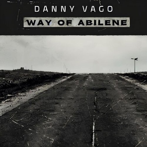 Danny Vago - Way of Abilene EP (2024) Hi-Res