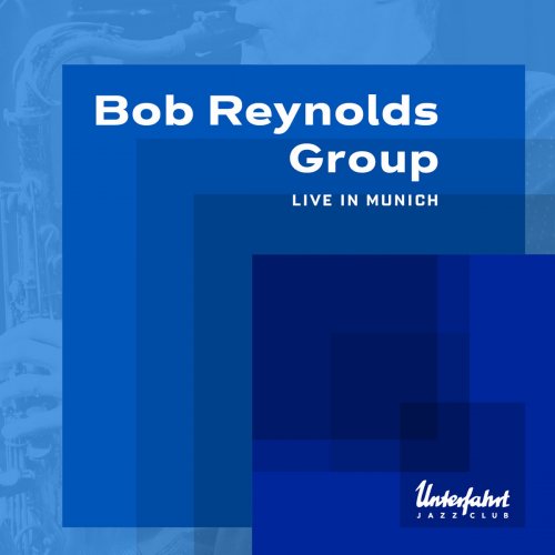 Bob Reynolds - Bob Reynolds Group Live in Munich (Live in Munich) (2024) [Hi-Res]