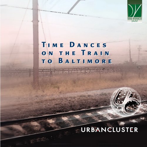 Urban Cluster - Time dances on the train to Baltimore (Summer) (2024) [Hi-Res]