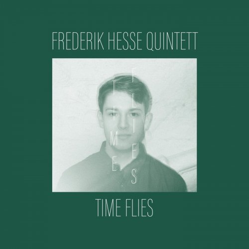 Frederik Hesse Quintett - Time Flies (2024) [Hi-Res]