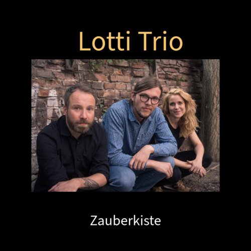 Lotti Trio, Charlotte Joerges, Johannes Keller, Matthias Meyer - Zauberkiste (2024) [Hi-Res]